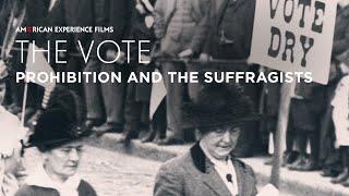 Prohibition and the Suffrage Movement | The Vote | American Experience | PBS