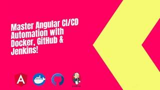 Automating Angular CI/CD with Docker, GitHub, and Jenkins: Step-by-Step Guide