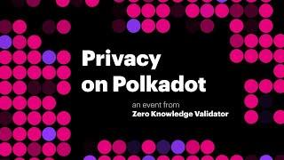 ZKV presents...Privacy on Polkadot - Data Privacy Protection with a zk-STARK VM - Xiao Zhang, zCloak