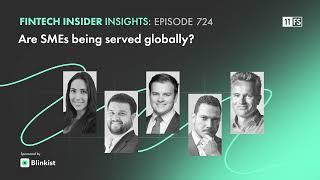 Are SMEs being served globally? | Fintech Insider Insights podcast | Ep. 724