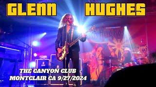 GLENN HUGHES 9/27/2024 FULL SHOW THE CANYON CLUB MONTCLAIR CA