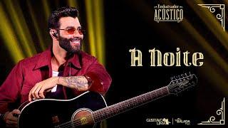 Gusttavo Lima - A Noite (Embaixador Acústico)