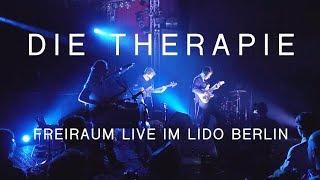 Die Therapie - Freiraum @ Lido Berlin (LIVE)