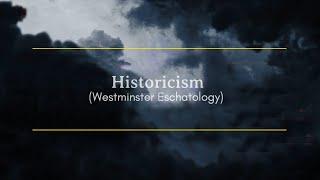 Westminster Eschatology: Historicism