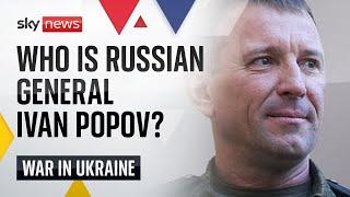 Ukraine War: Who is the dismissed Russian general Ivan Popov?