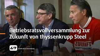 STUDIO 47 .live | THYSSENKRUPP STEEL: BETRIEBSRATSVOLLVERSAMMLUNG ZUR ZUKUNFT