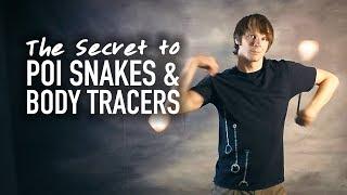 The Secret to Poi Snakes & Body Tracers (Intermediate Poi Tricks)