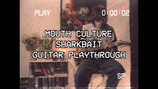 Mouth Culture - Sharkbait Official Guitar Playthrough