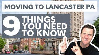 Moving to Lancaster, PA? Here's 9 things YOU *need* to know!