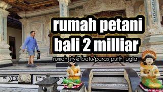 rumah petani bali style batu/paras jogja seharga 2 milliar