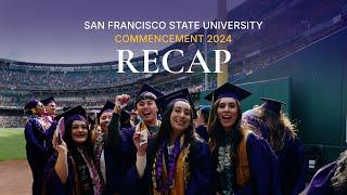 San Francisco State University 2024 Commencement Recap