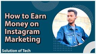 How to Earn Money on Instagram Marketing | Instagram Marketing | Earning with Adnan |