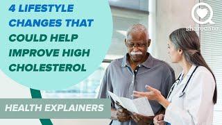 4 Lifestyle Changes That Could Help Improve High Cholesterol | Health Explainers | Sharecare