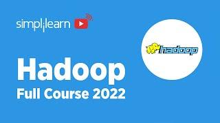 Hadoop Tutorial For Beginners 2022 | Hadoop Full Course In 10 Hours | Big Data Tutorial |Simplilearn