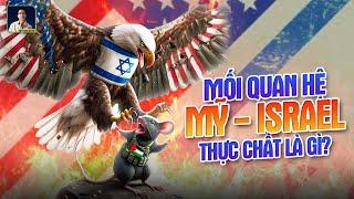 MỐI QUAN HỆ MỸ - ISRAEL THỰC SỰ LÀ GÌ?