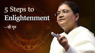 The 5 Steps to Enlightenment: A Guide from Sri Guru