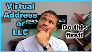 Virtual Business address or LLC | Which comes first?