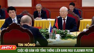 Tổng Bí thư Nguyễn Phú Trọng hội đàm với Tổng thống Liên bang Nga Vladimir Putin | ANTV