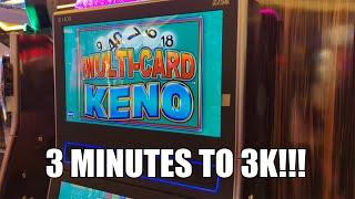 Multi-Card Keno -- 3 Minutes to 3K!!!