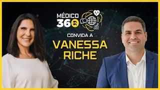 Vanessa Riche | MÉDICO 360 - FALA DOUTORES