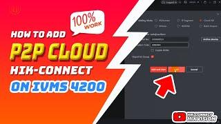 How To Add P2P Cloud Hik-Connect Hikvision On IVMS 4200