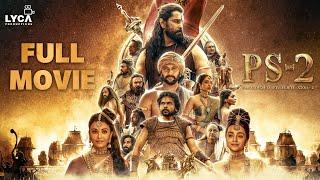Ponniyin Selvan 2 Full Movie (Malayalam) | Vikram | Jayam Ravi | Aishwarya Rai | Trisha | Lyca
