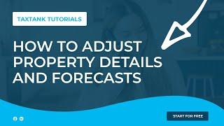 How to adjust property details and forecasts