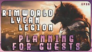 Planning For Guests in the Lycan Legion - A RimWorld Roman themed series // EP36