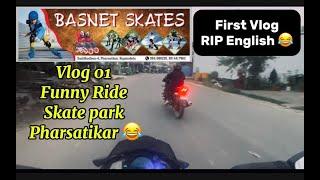 First Funny Ride vlog 01 ( Skate Pharsatikar)