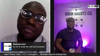 The Robaer Report Interviews Mr. Mark Shelton, Urban Knights Co.