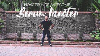 How to Hire for AWESOME Scrum Masters | Five Scrum Master Recruitment, Interview & Hiring Tips