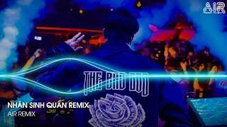 Nhân Sinh Quán Remix - Đông Thuỷ Ngoạn Tây Núi Cao Ta Hiểu Thấu Remix TikTok | Nhạc Hot TikTok 2024