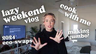 Lazy Weekend Vlog - 2024 Eco Swaps, Making Gumbo & Hanging Around