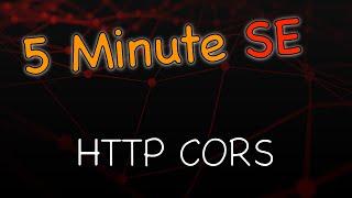 Learn in 5 Minutes: HTTP CORS (Cross-Origin Resource Sharing)