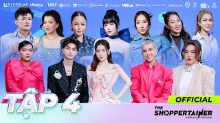 THE SHOPPERTAINER - NGÔI SAO CHỐT ĐƠN | TẬP 4 FULL - THỬ THÁCH MỚI HÉ LỘ, CẶP ĐẤU NÀO CHIẾN THẮNG?