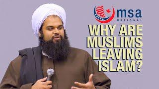 Why Are Muslims Leaving Islam? - Hamzah Maqbul - MSA National