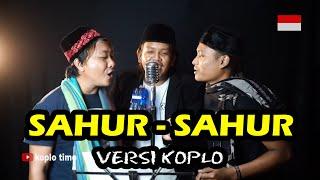 Sahur-Sahur 2020 (Manggis Error) versi Koplo Patrol