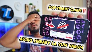 ஜாக்கிரதை‼️COPYRIGHT CLAIM Youtube Audio Library Music-ல கூட வரலாம்