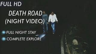 DEATH ROAD HAUNTED FULL HD | FULL NIGHT STAY | DOWHILL FOREST | THE LOYAL BENGAL