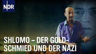 Shlomo – Der Goldschmied und der Nazi (1/3) | Doku & Reportage | NDR Doku