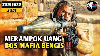 Nekat Merampok Uang Milik Bos Mafia - Alur Cerita Film Action Terbaru 2024