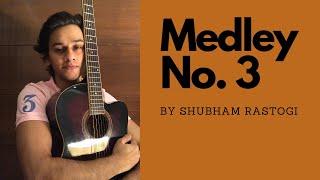 Medley no. 3 | Shubham Rastogi | Tere bin, To phir aao & Woh lamhe