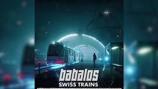 Babalos - Swiss Trains [HQ]
