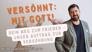 Gottesdienst mit Manuel Fleßenkämper | Versöhnt: mit Gott!