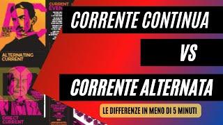 DIFFERENZA tra CORRENTE CONTINUA e CORRENTE ALTERNATA in 4 MINUTI!