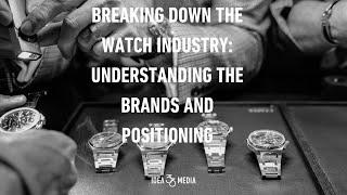 Breaking Down the Watch Industry