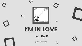 [Han/Eng] I'M IN LOVE - Ra.D | ENG LYRICS Translation