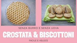 CROSTATA & BISCOTTONI | SENZA BURRO | SENZA UOVA | LA FROLLA FACILE E PERFETTA