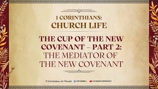 The Mediator of the New Covenant | Sunday Service | June 30, 2024 • 10 AM