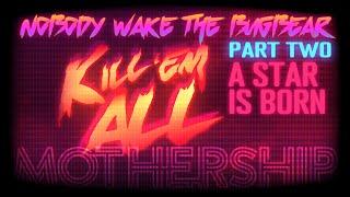 Mothership RPG | Kill 'Em All | Part Two: A Star is Born